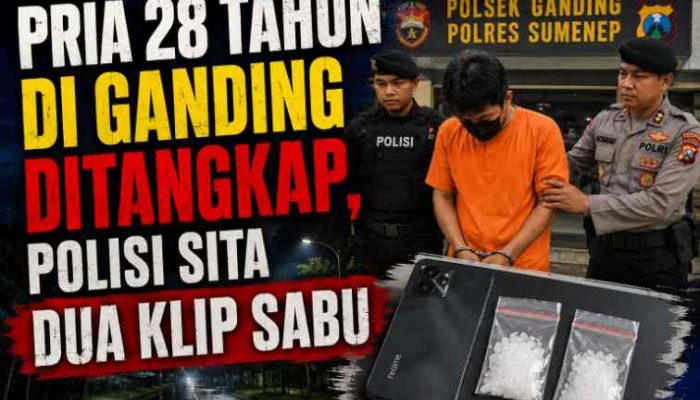 Pria 28 Tahun di Ganding Ditangkap, Polisi Sita Dua Klip Sabu